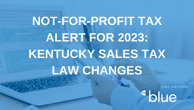 Not-for-Profit Tax Alert For 2023: Kentucky Sales Tax Law Changes ...