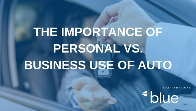 The Importance of Personal vs. Business Use of Auto – Blue & Co., LLC